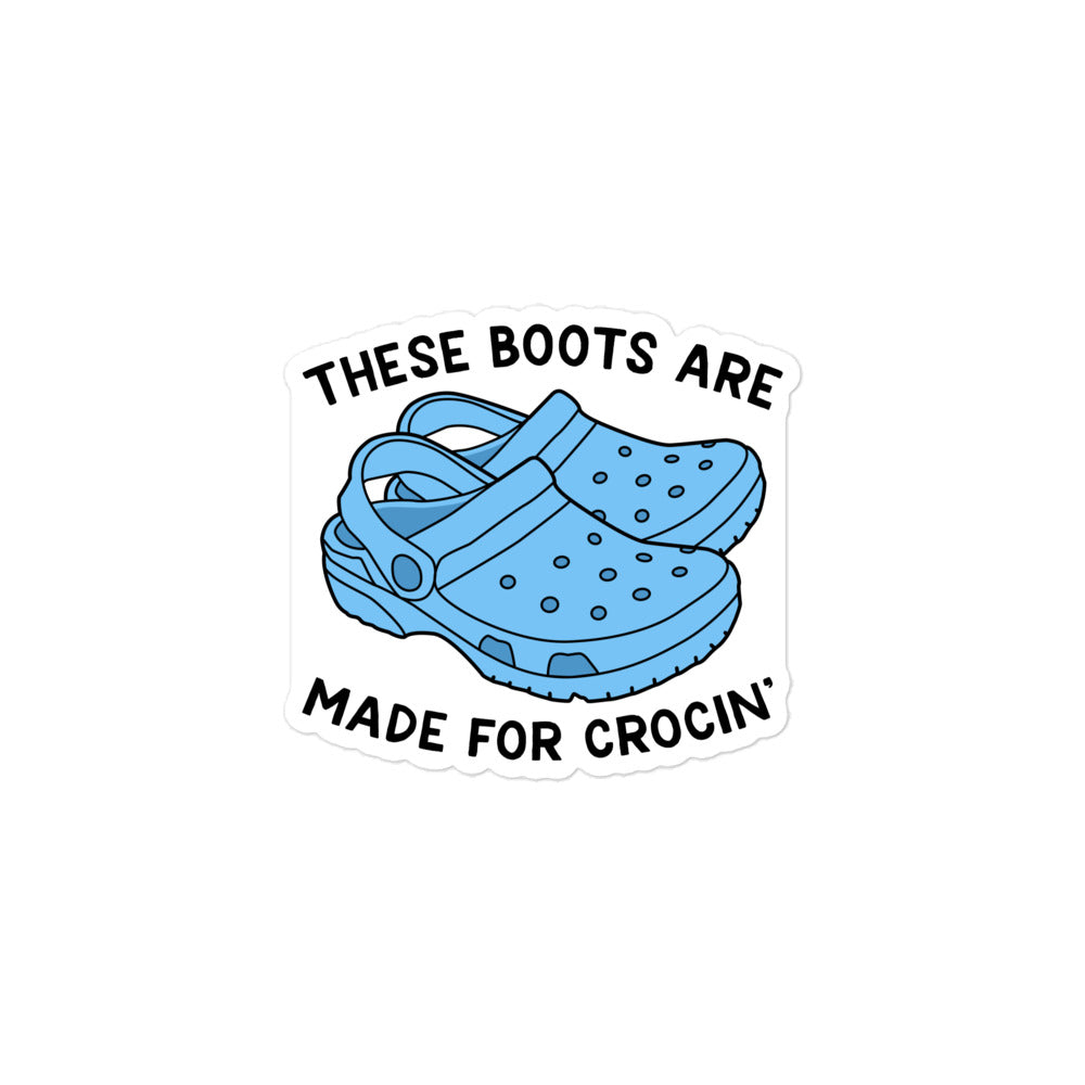 These Boots Are Made for Crocin' sticker