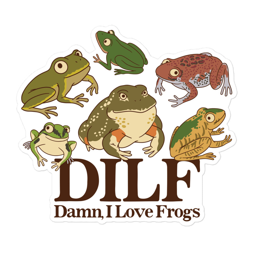 DILF (Damn, I Love Frogs) sticker – Got Funny?