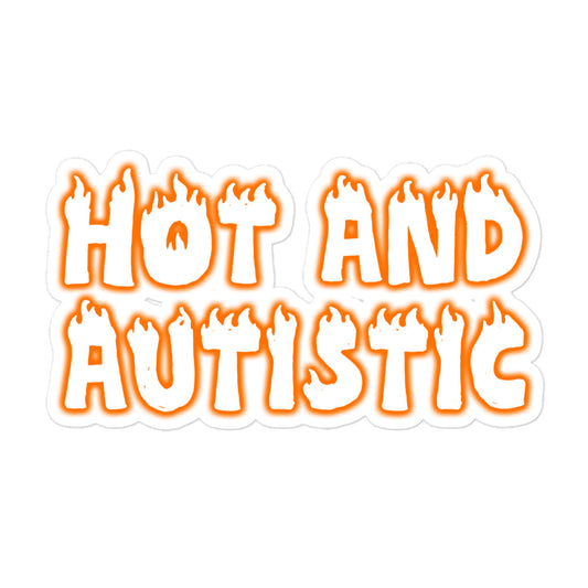 Hot and Autistic sticker