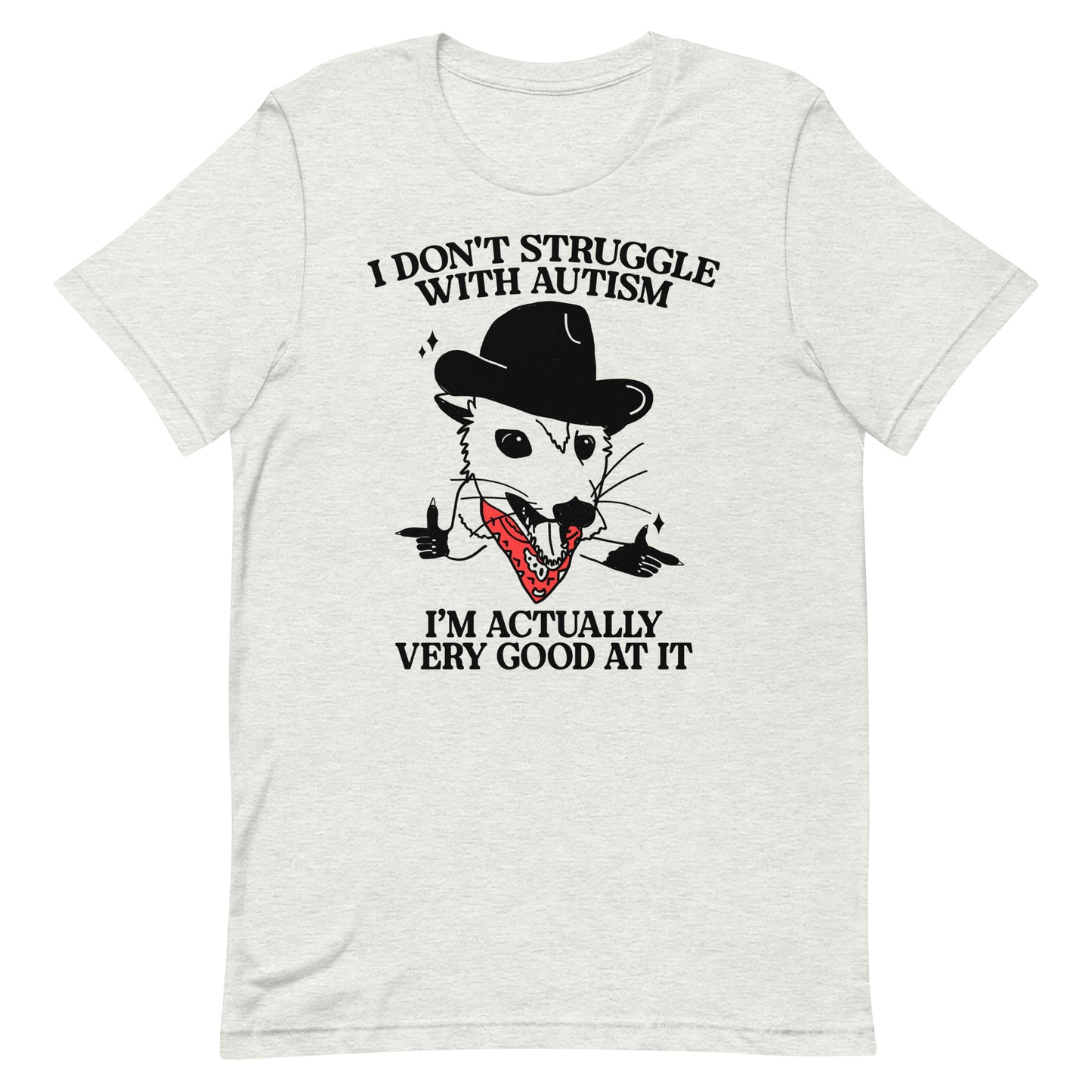 I Don't Struggle With Autism (Cowboy Possum) Unisex t-shirt