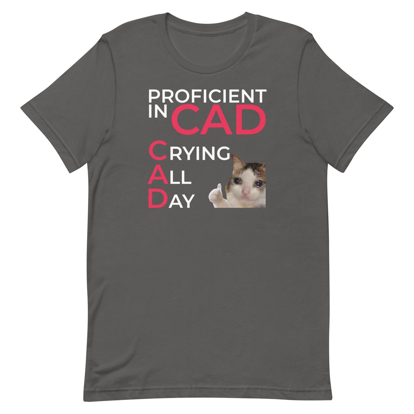 Proficient In CAD (Crying All Day) Unisex t-shirt