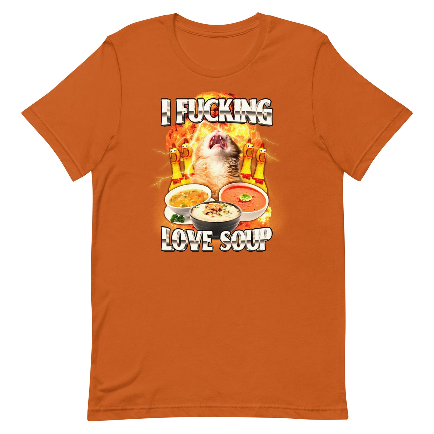 I Fucking Love Soup Unisex t-shirt
