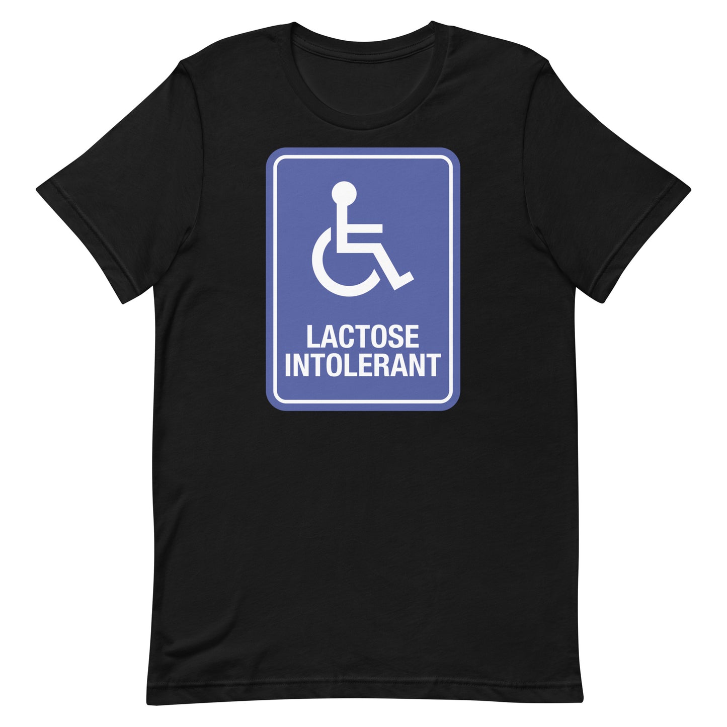 Lactose Intolerant Handicap Unisex t-shirt