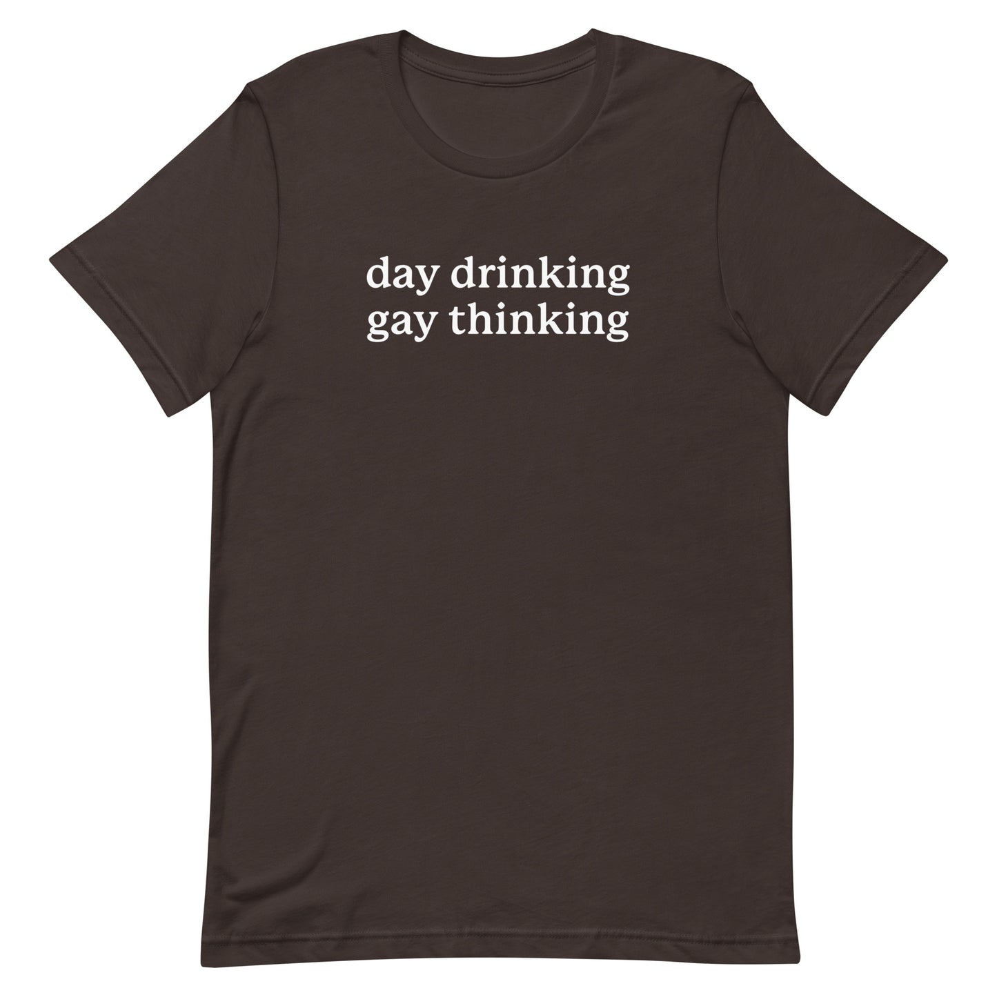 Day Drinking Gay Thinking Unisex t-shirt