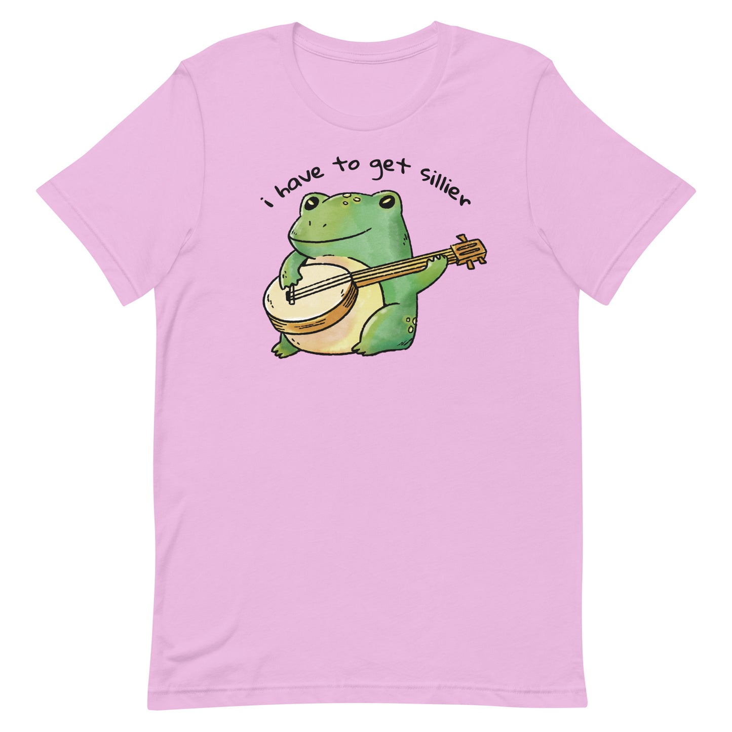 I Have to Get Sillier Unisex t-shirt