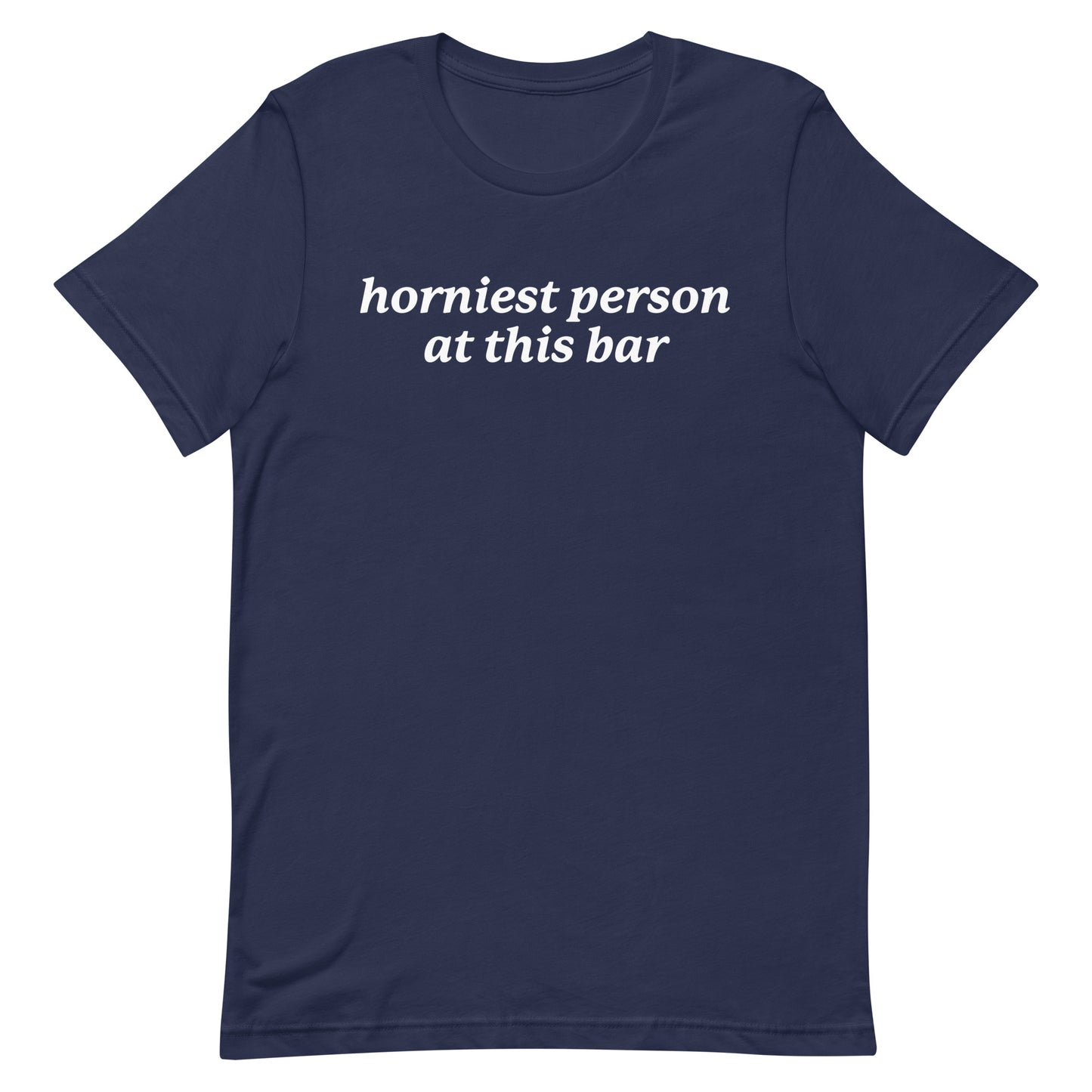 Horniest Person at This Bar Unisex t-shirt