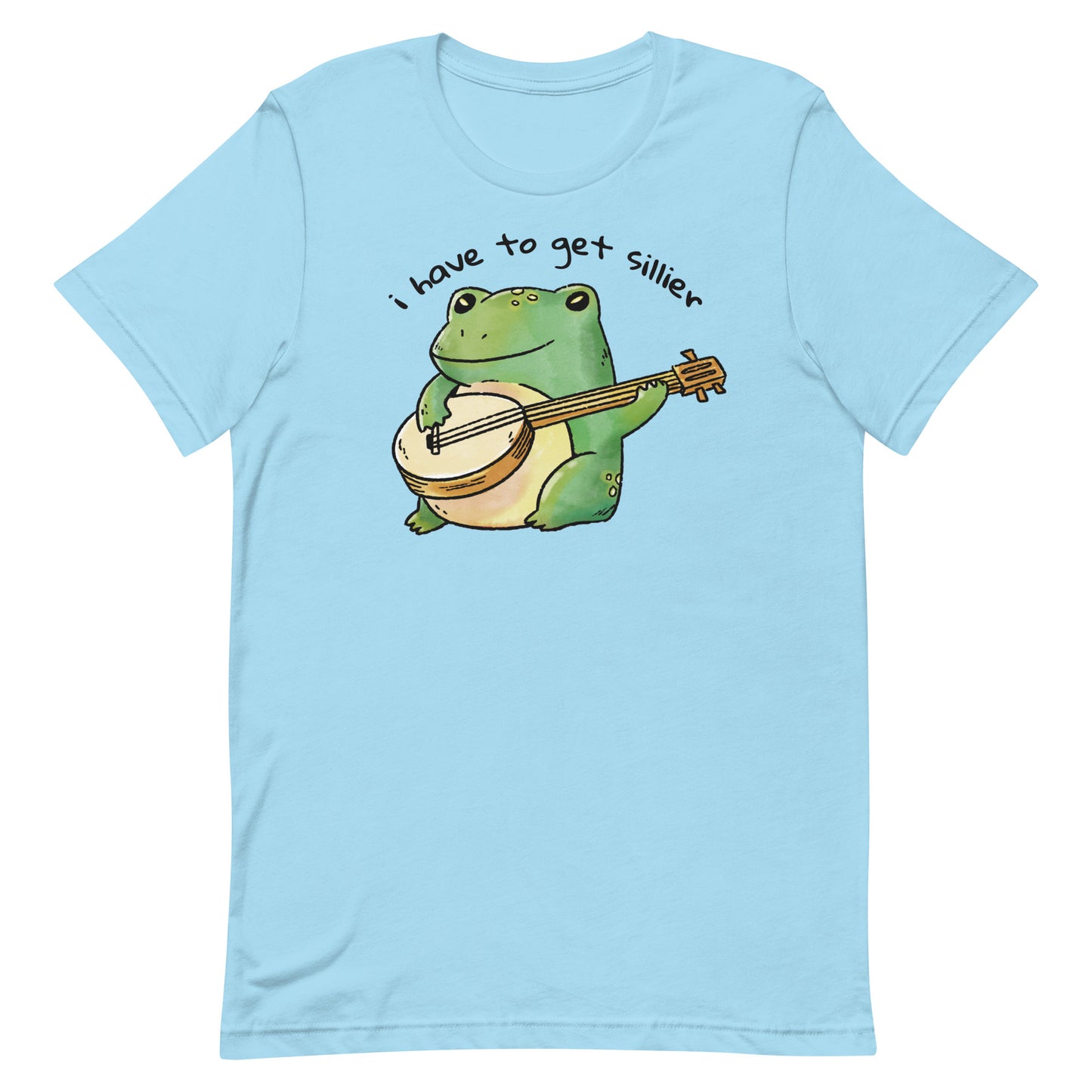 I Have to Get Sillier Unisex t-shirt