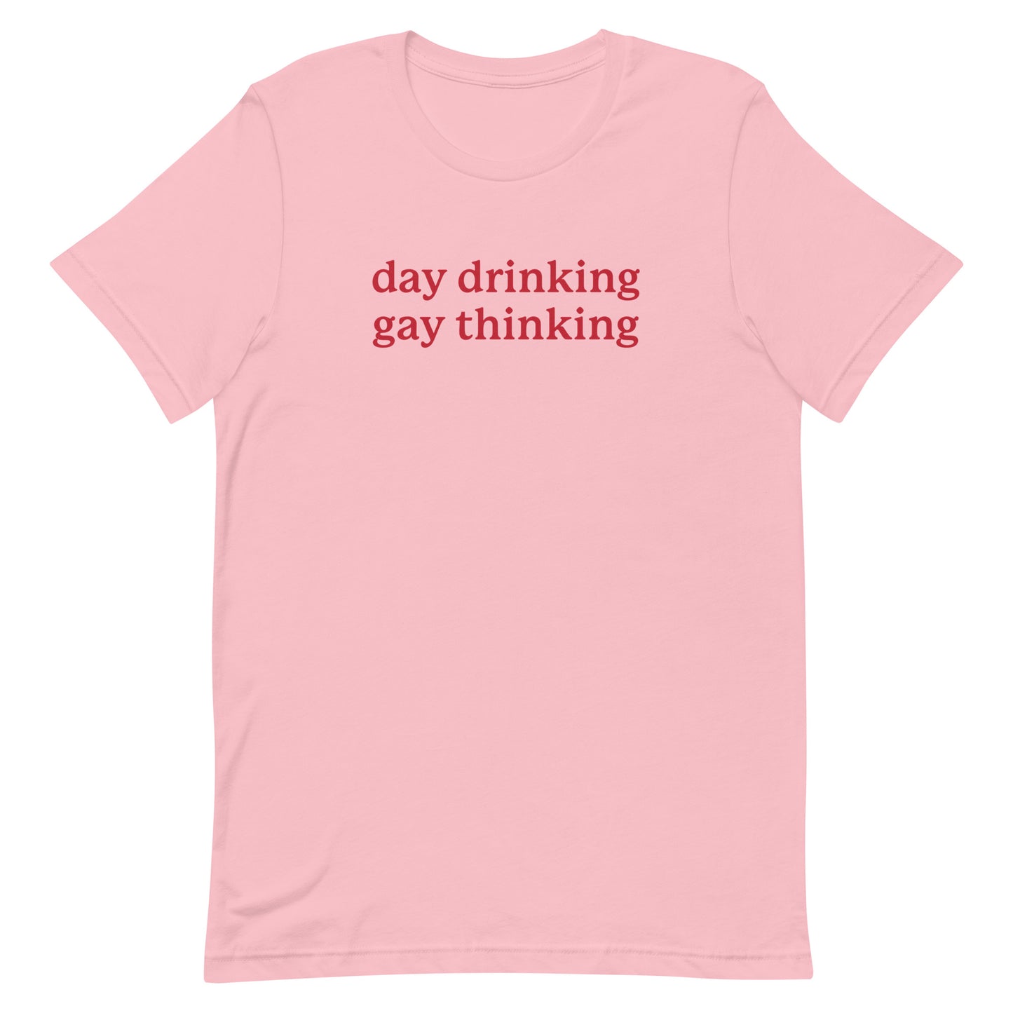 Day Drinking Gay Thinking Unisex t-shirt