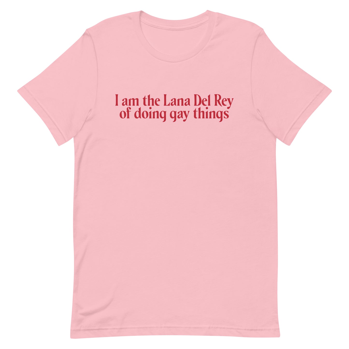 Lana Del Rey of Doing Gay Things Unisex t-shirt