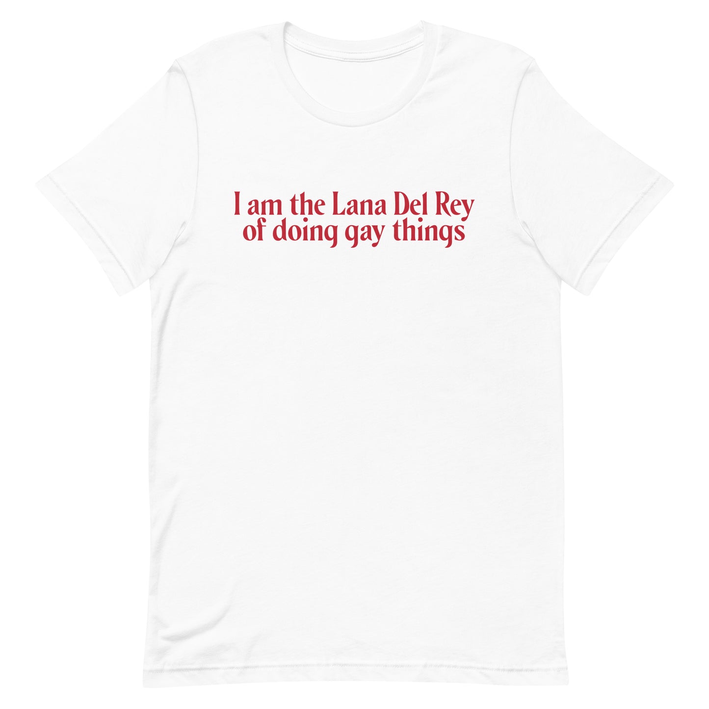 Lana Del Rey of Doing Gay Things Unisex t-shirt