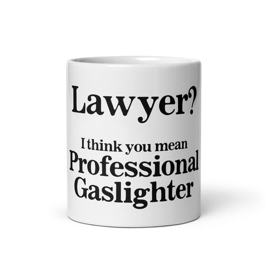 Lawyer? (Professional Gaslighter) mug