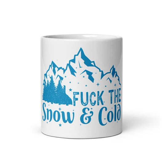 Fuck the Snow & Cold mug