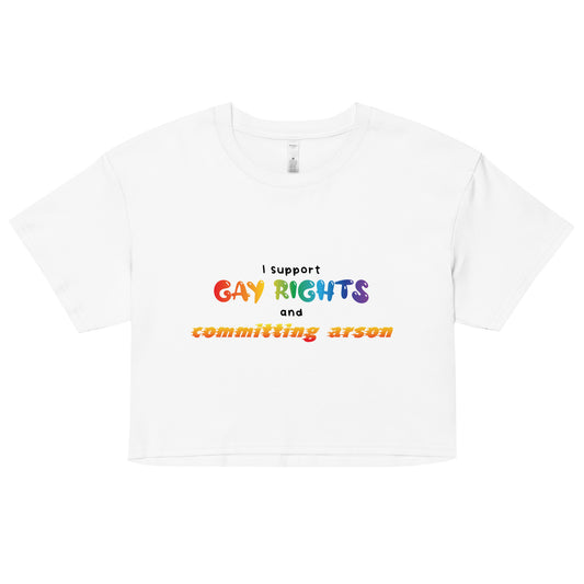 Gay Rights and Committing Arson Women’s crop top
