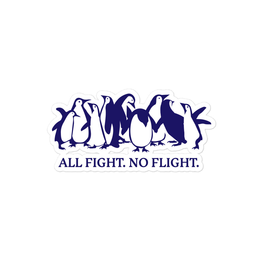 All Fight. No Flight. sticker