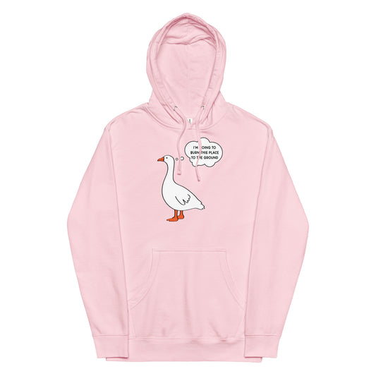 I'm Going to Burn This Place to the Ground (Goose) Unisex hoodie