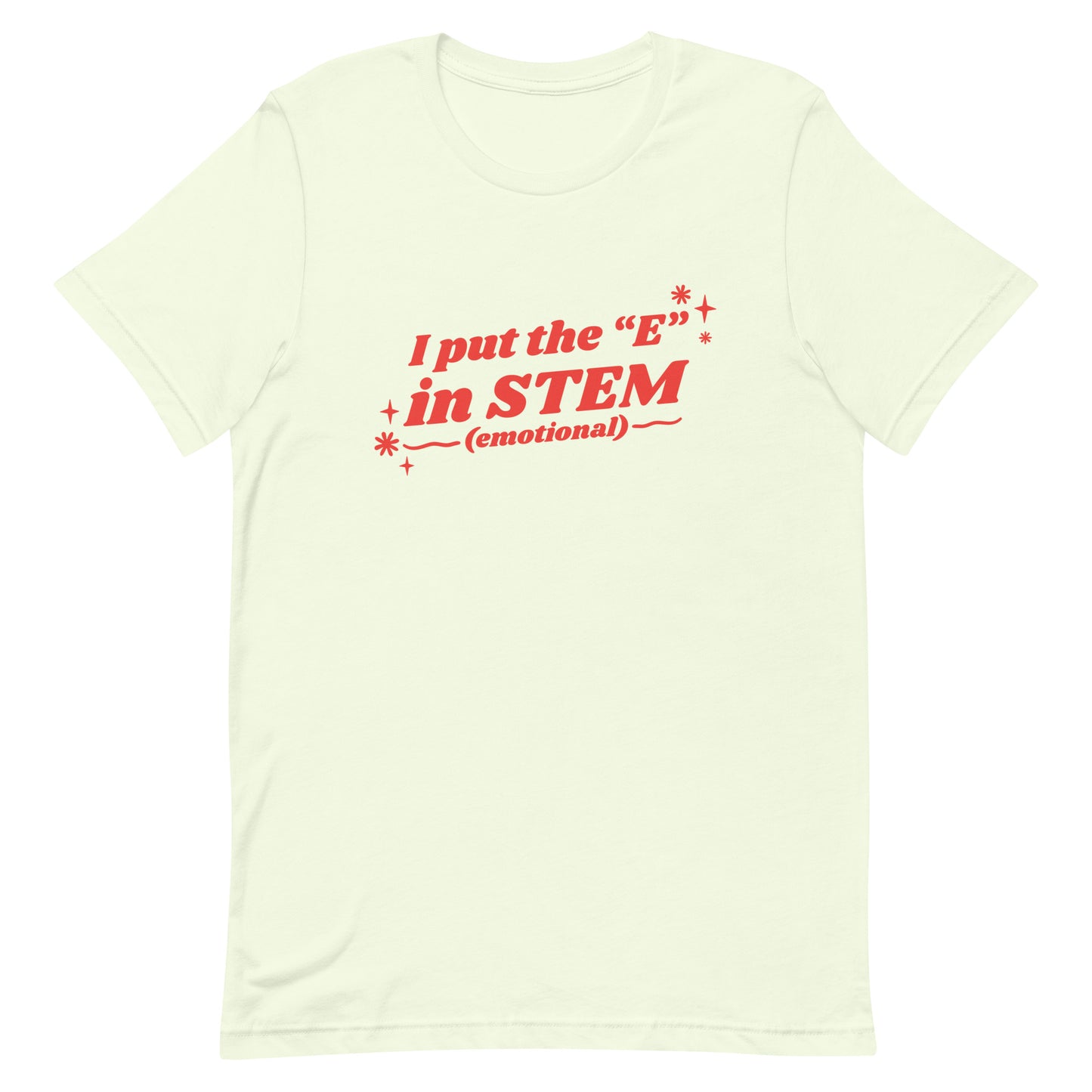 I Put the "E" in STEM Unisex t-shirt