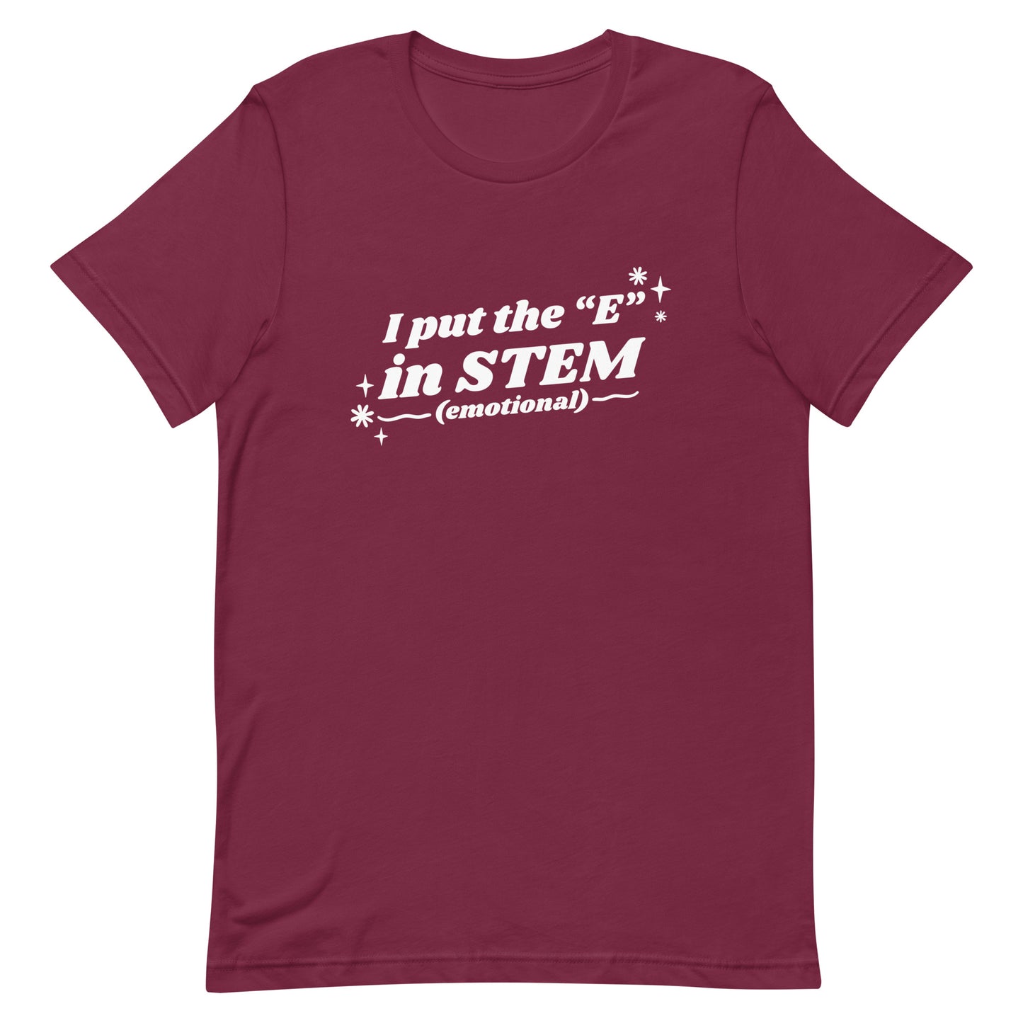 I Put the "E" in STEM Unisex t-shirt