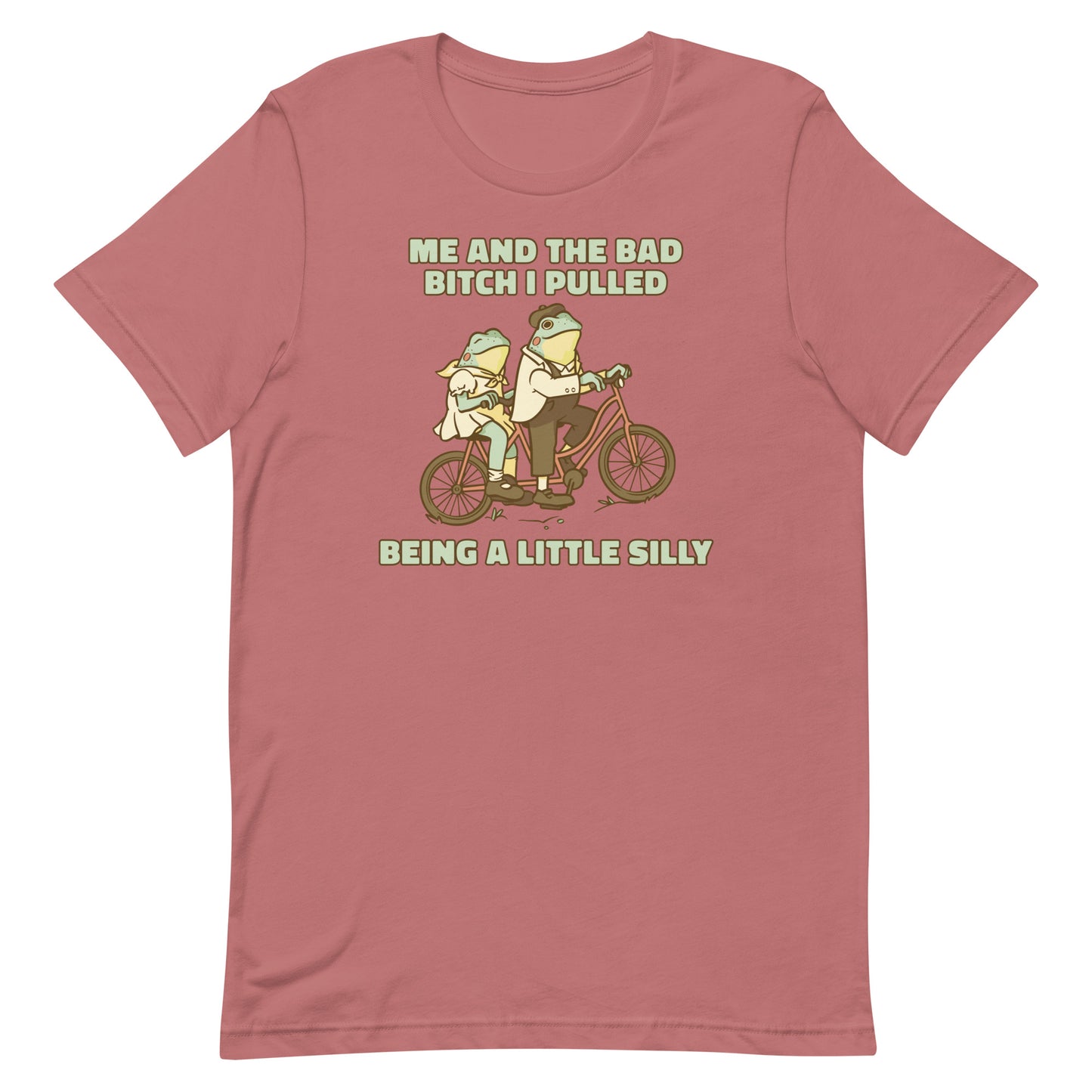 Me and the Bad Bitch I Pulled Unisex t-shirt