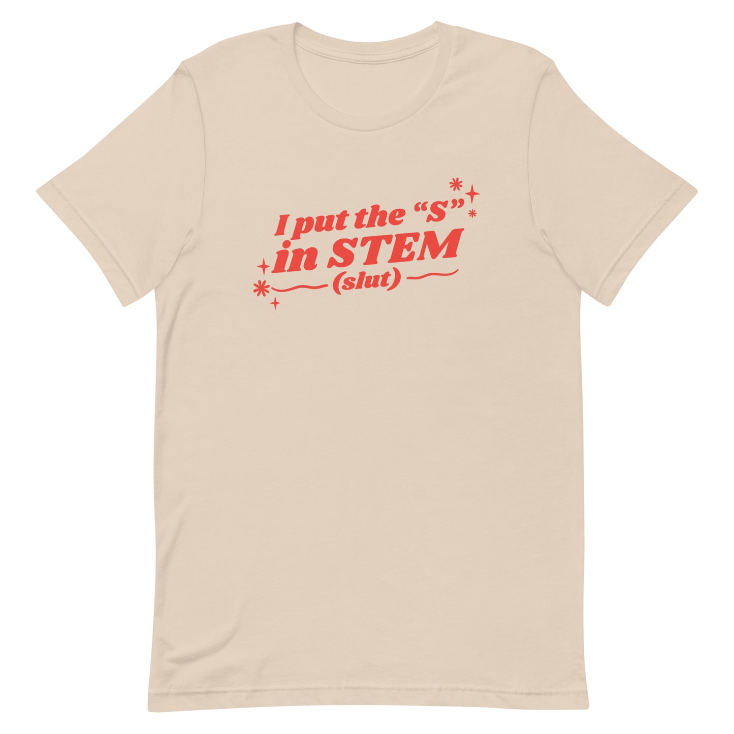 I Put the "S" in STEM Unisex t-shirt