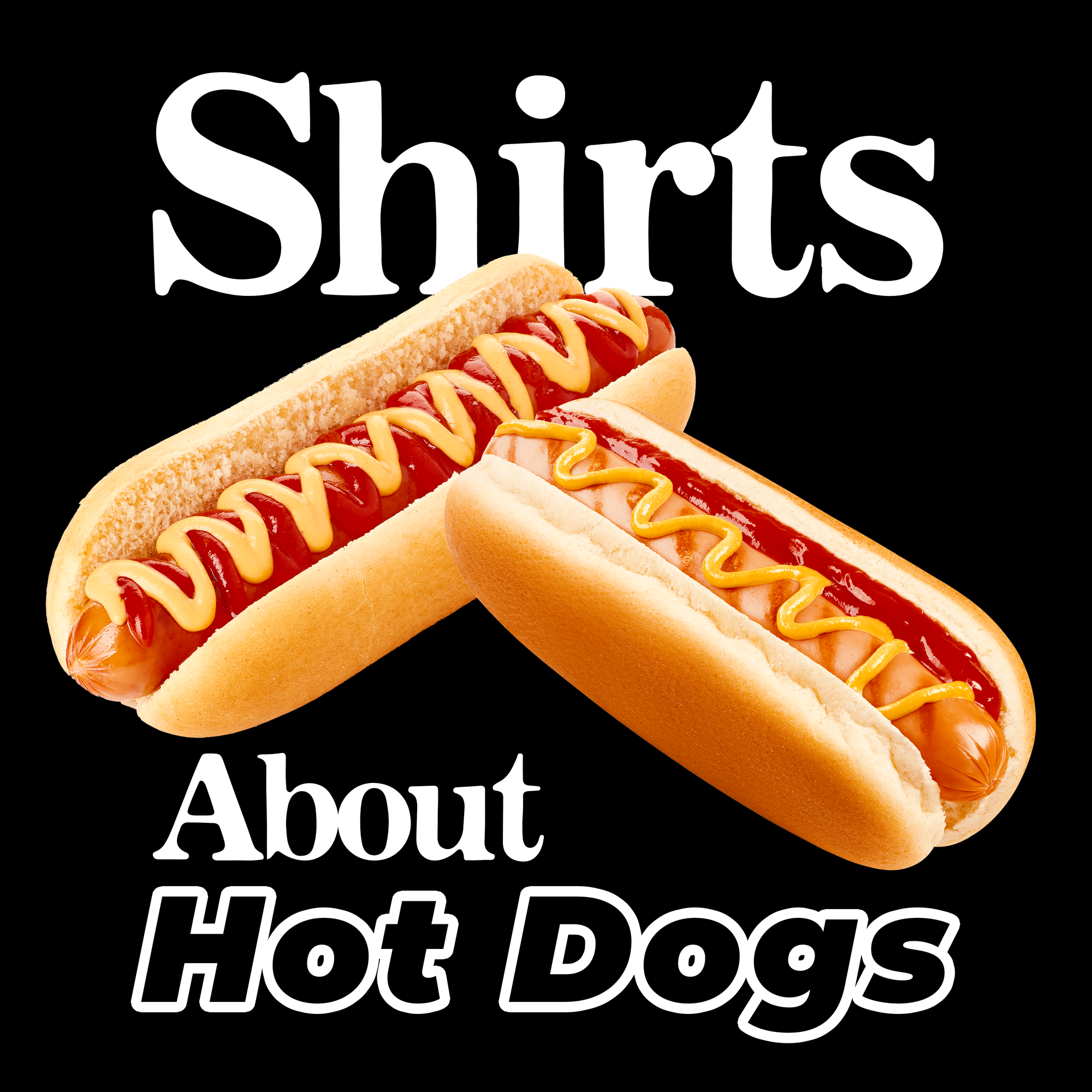 Shirts About Hot Dogs