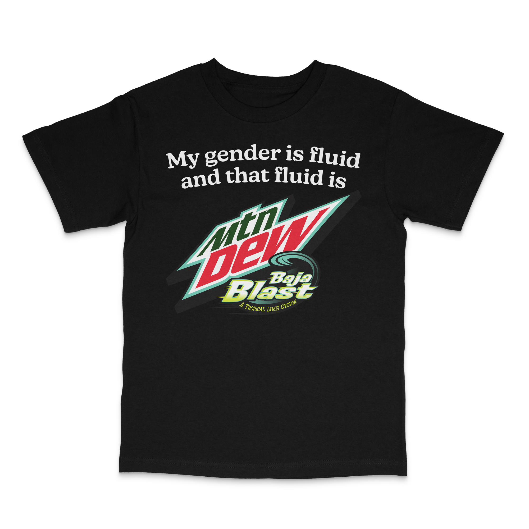 My Gender is Fluid and That Fluid Is Baja Blast Shirt