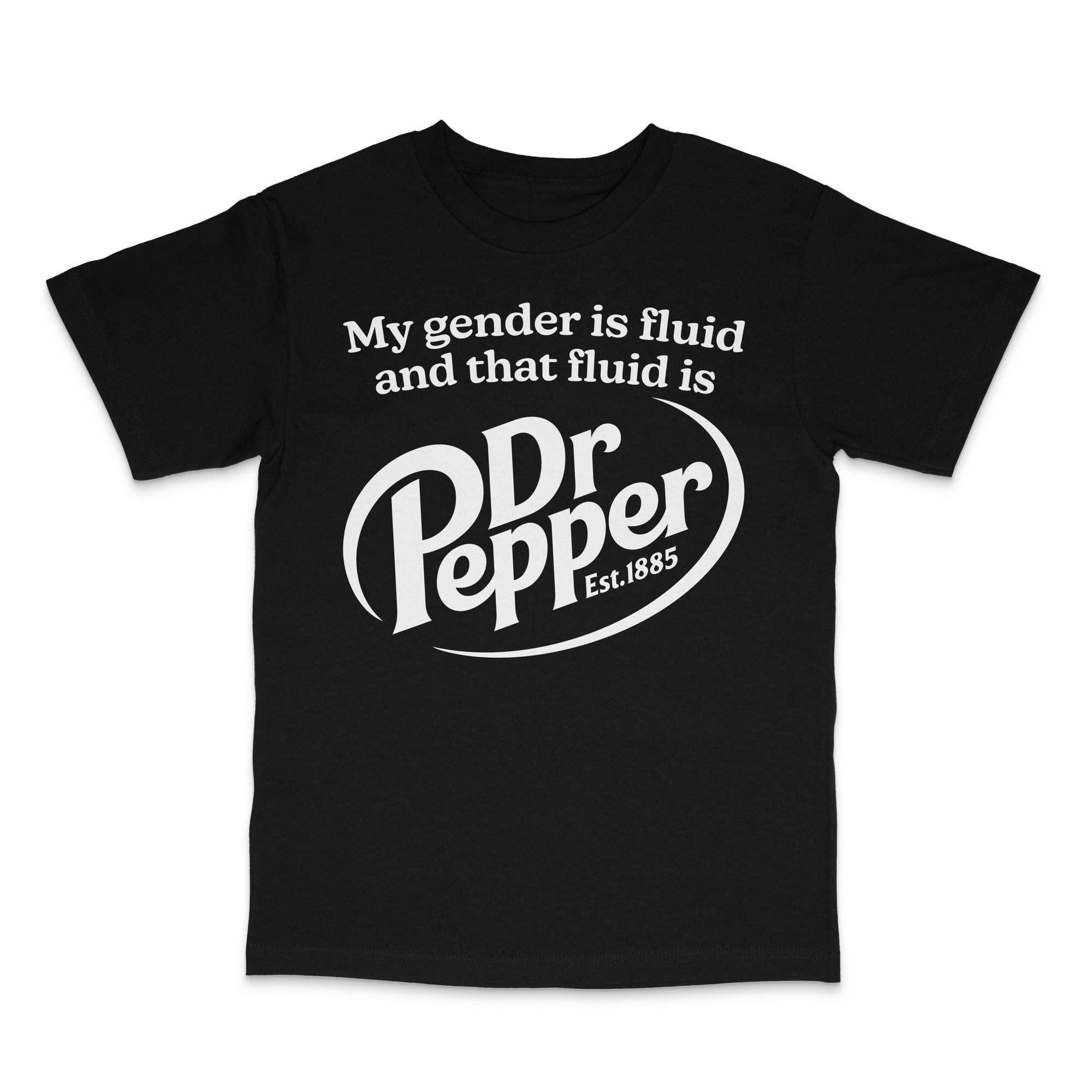 My Gender is Fluid and That Fluid Is Dr.Pepper Shirt