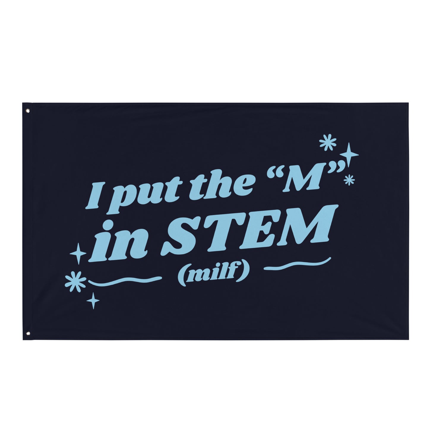 I Put the "M" in STEM (Navy) Flag