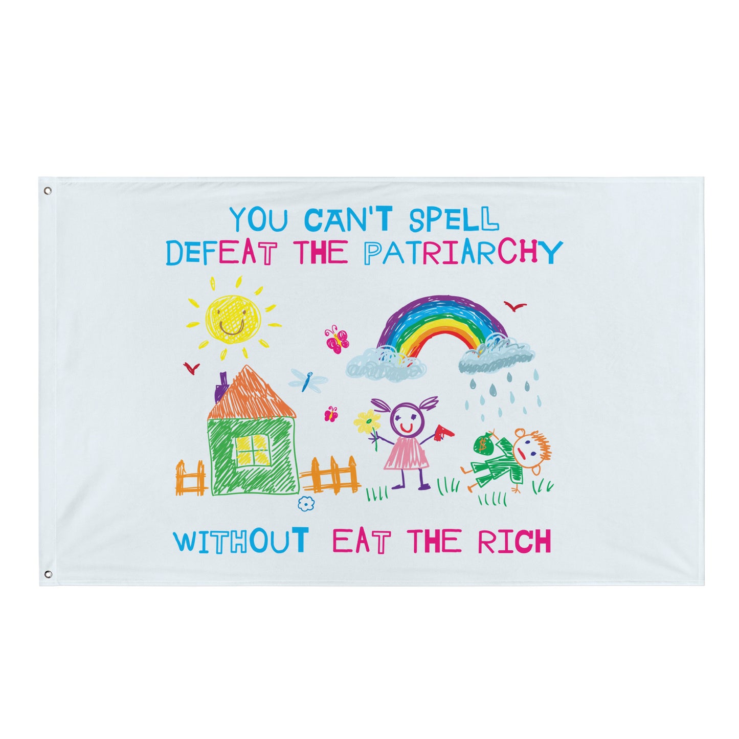 You Can't Spell Defeat the Patriarchy Without Eat the Rich Flag