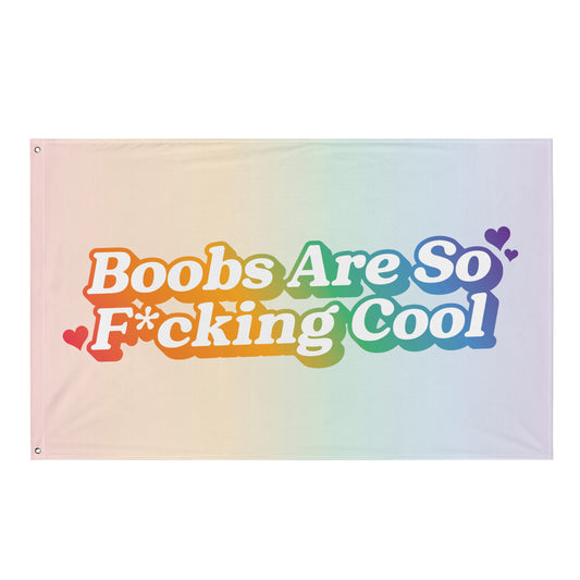 Boobs Are F*cking Cool (Rainbow) Flag