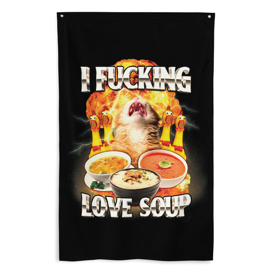 I Fucking Love Soup Flag