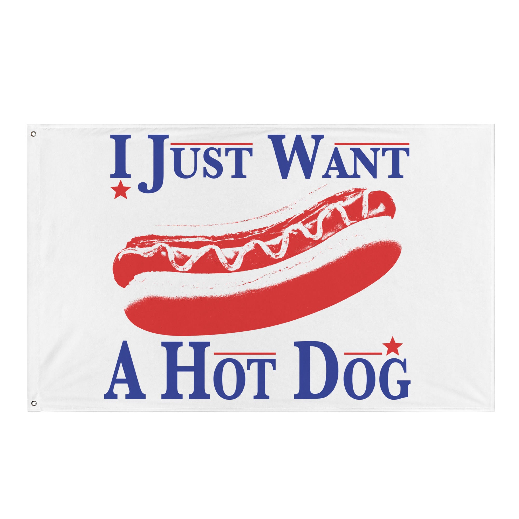 I Just Want a Hot Dog Flag