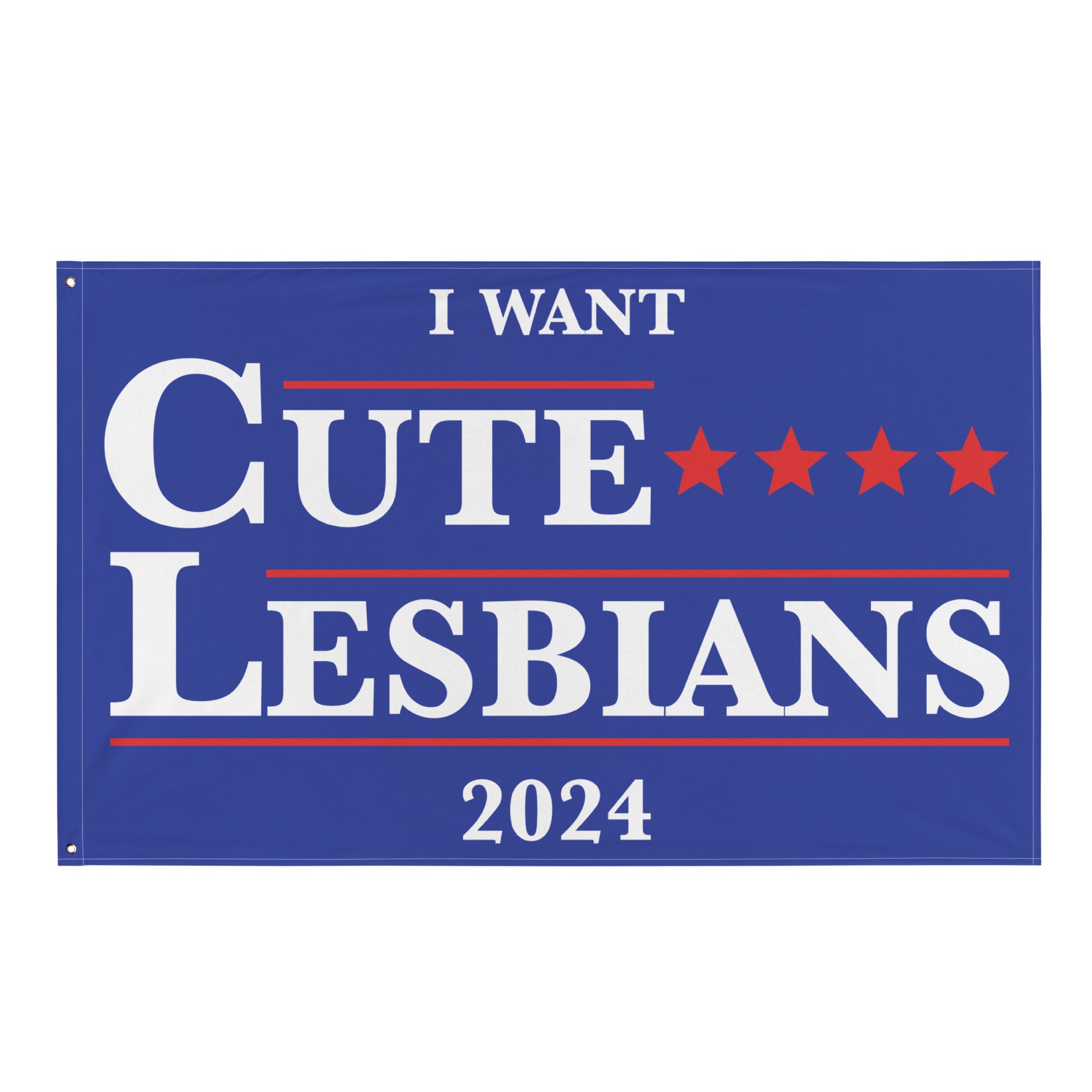 I Want Cute Lesbians Flag