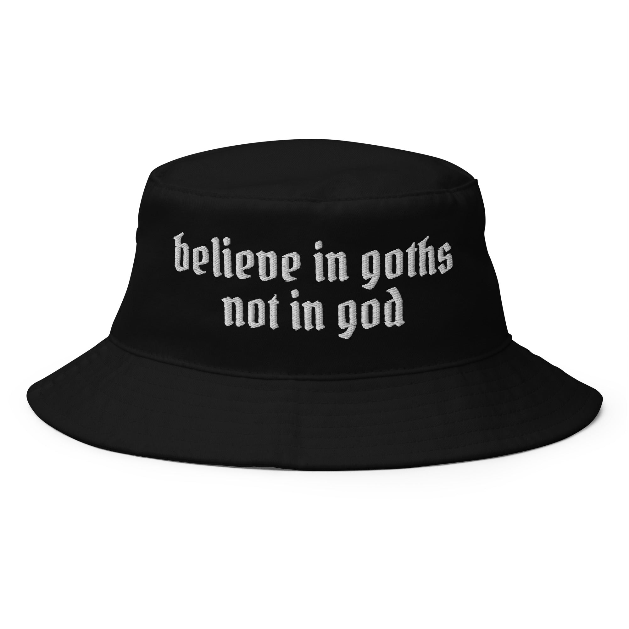 Believe in Goths Not in God Bucket Hat