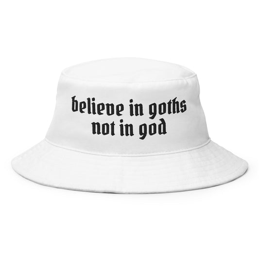 Believe in Goths Not in God Bucket Hat