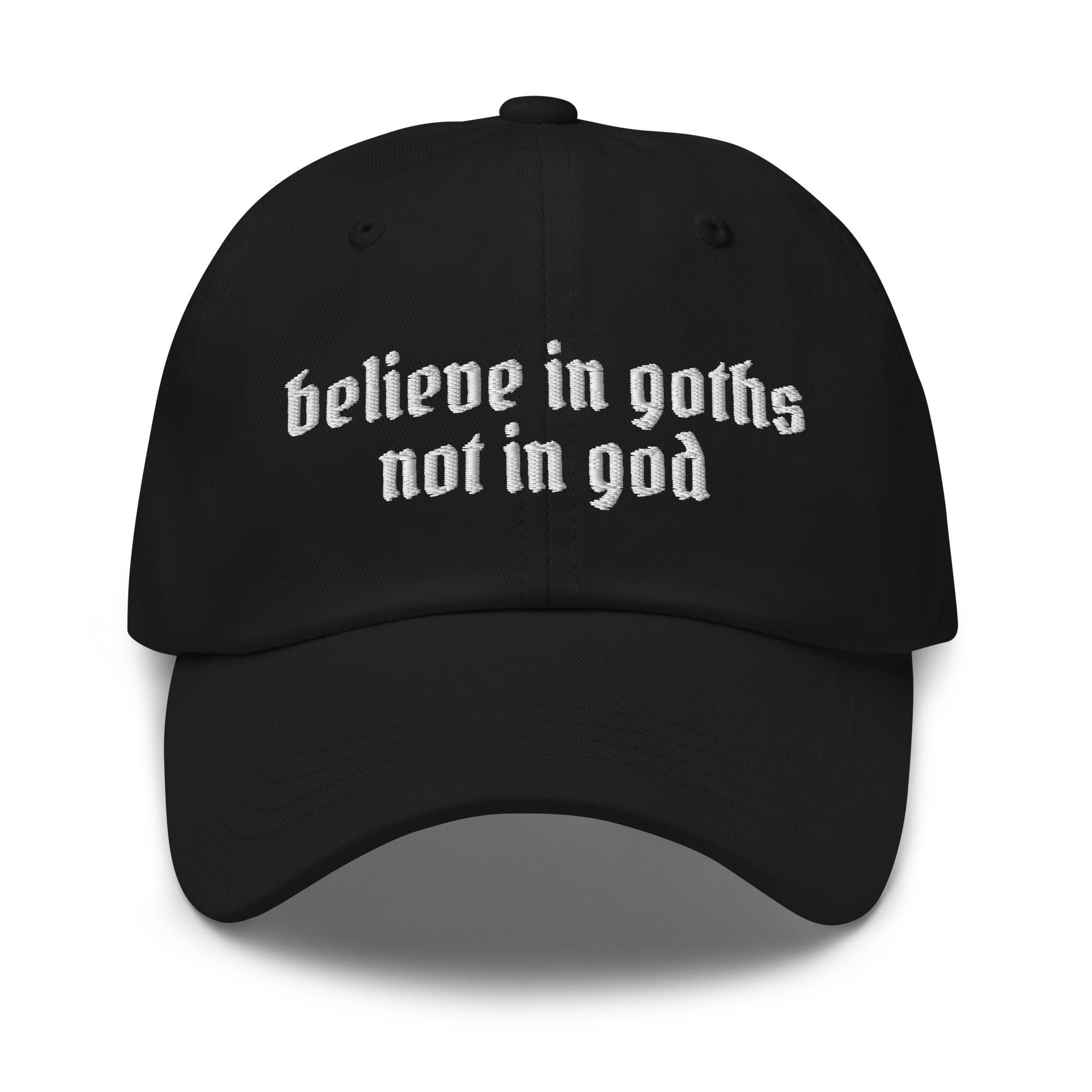 Believe in Goths Not in God hat