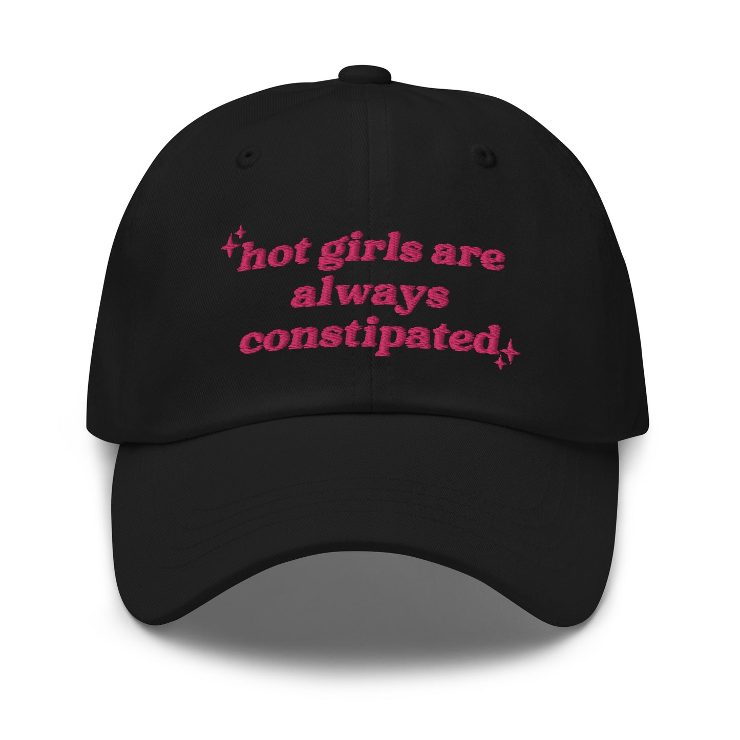 Hot Girls Are Always Constipated hat
