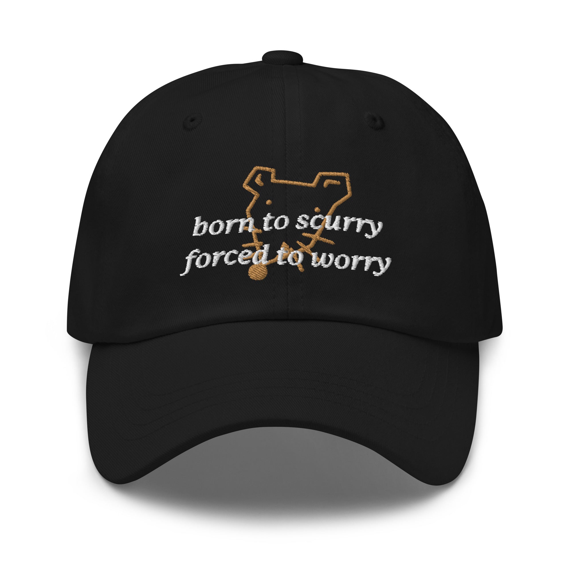 Born to Scurry Forced to Worry hat