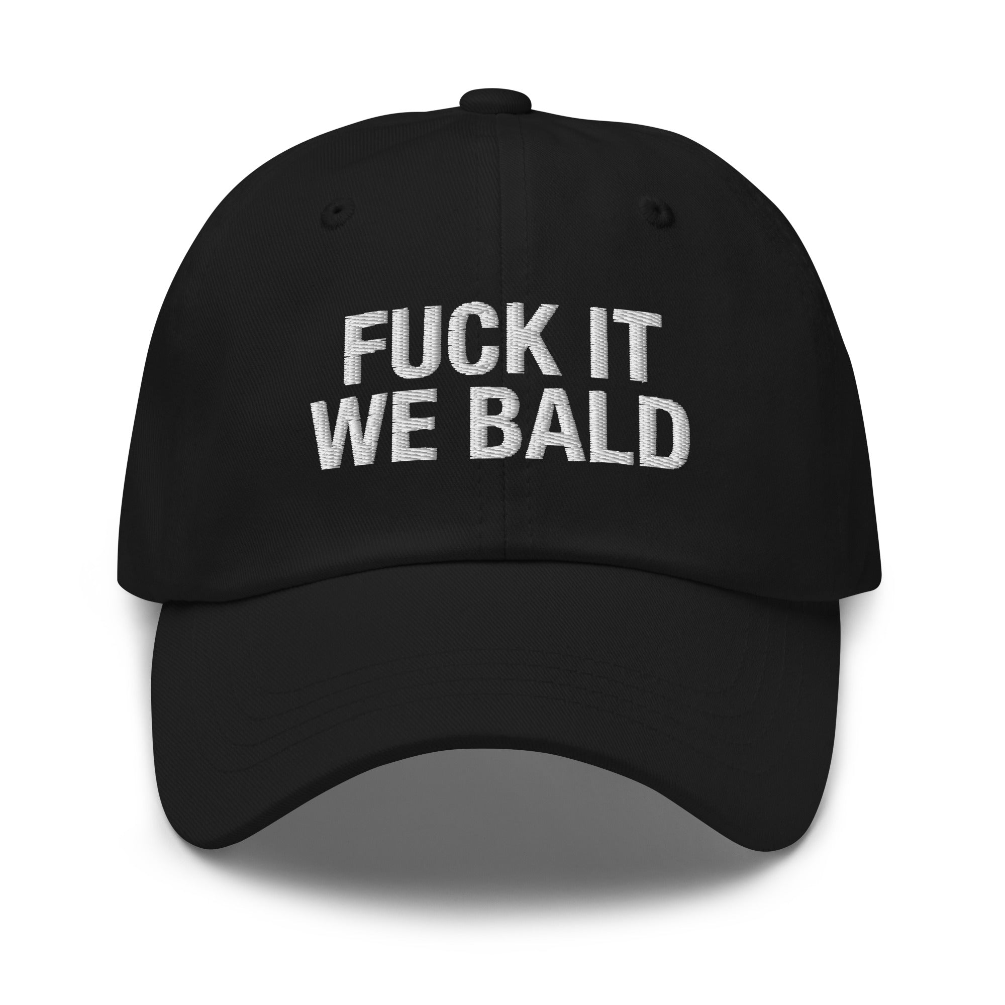 Fuck It We Bald hat