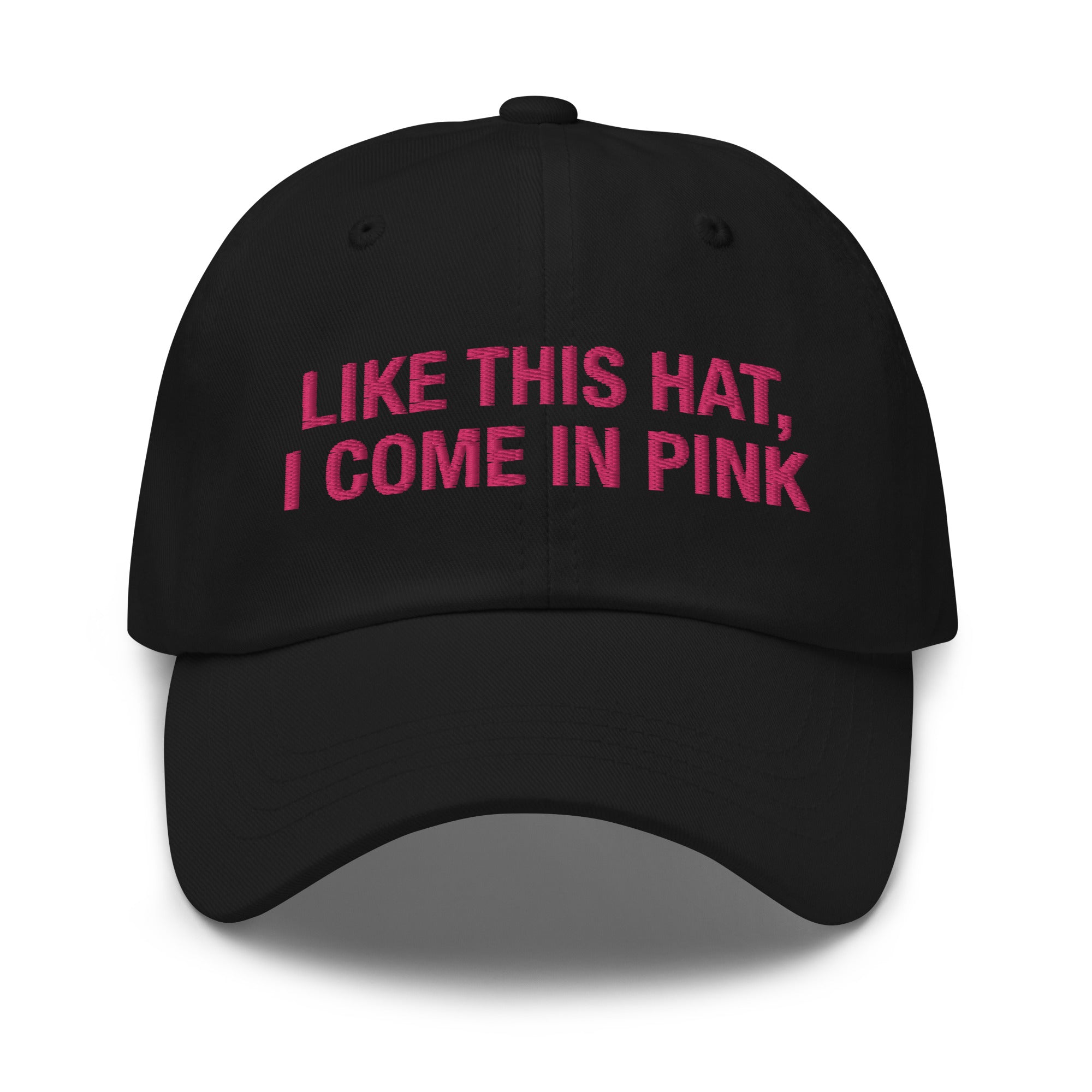 Like This Hat I Come in Pink hat