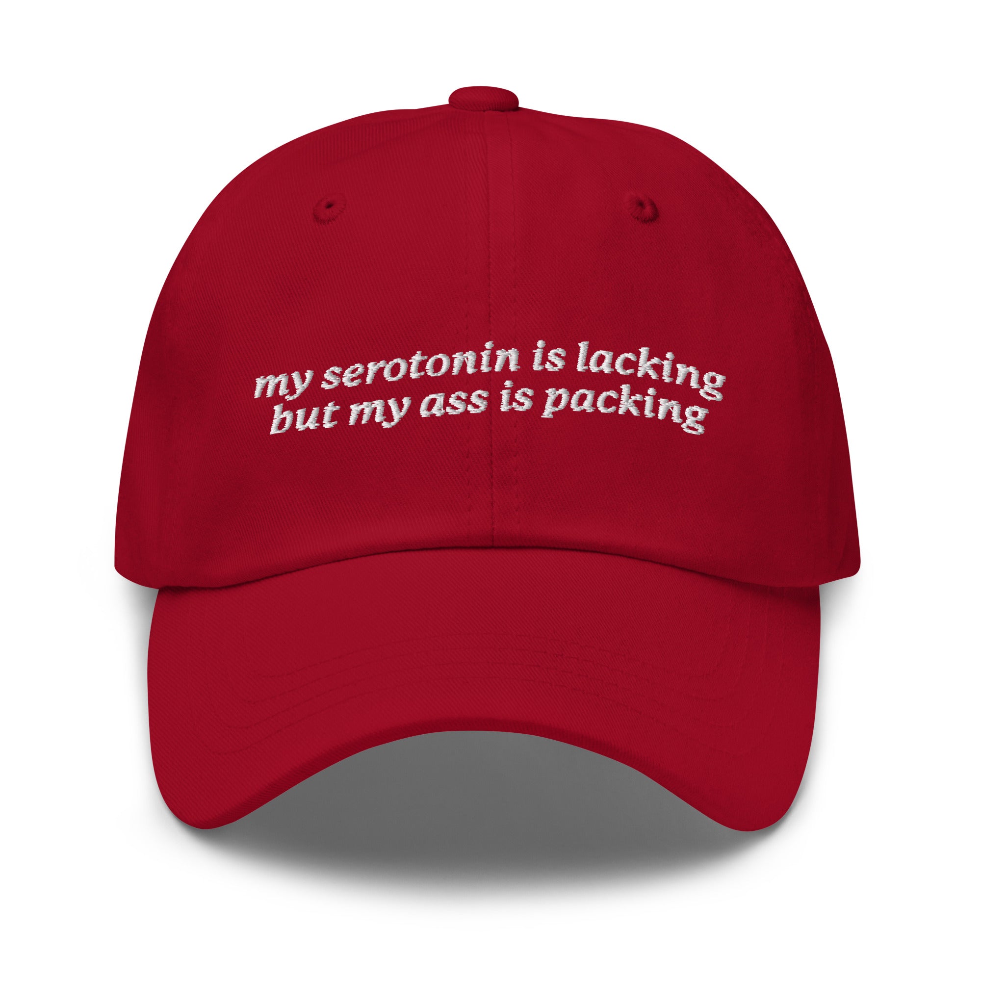 Serotonin is Lacking But My Ass is Packing hat