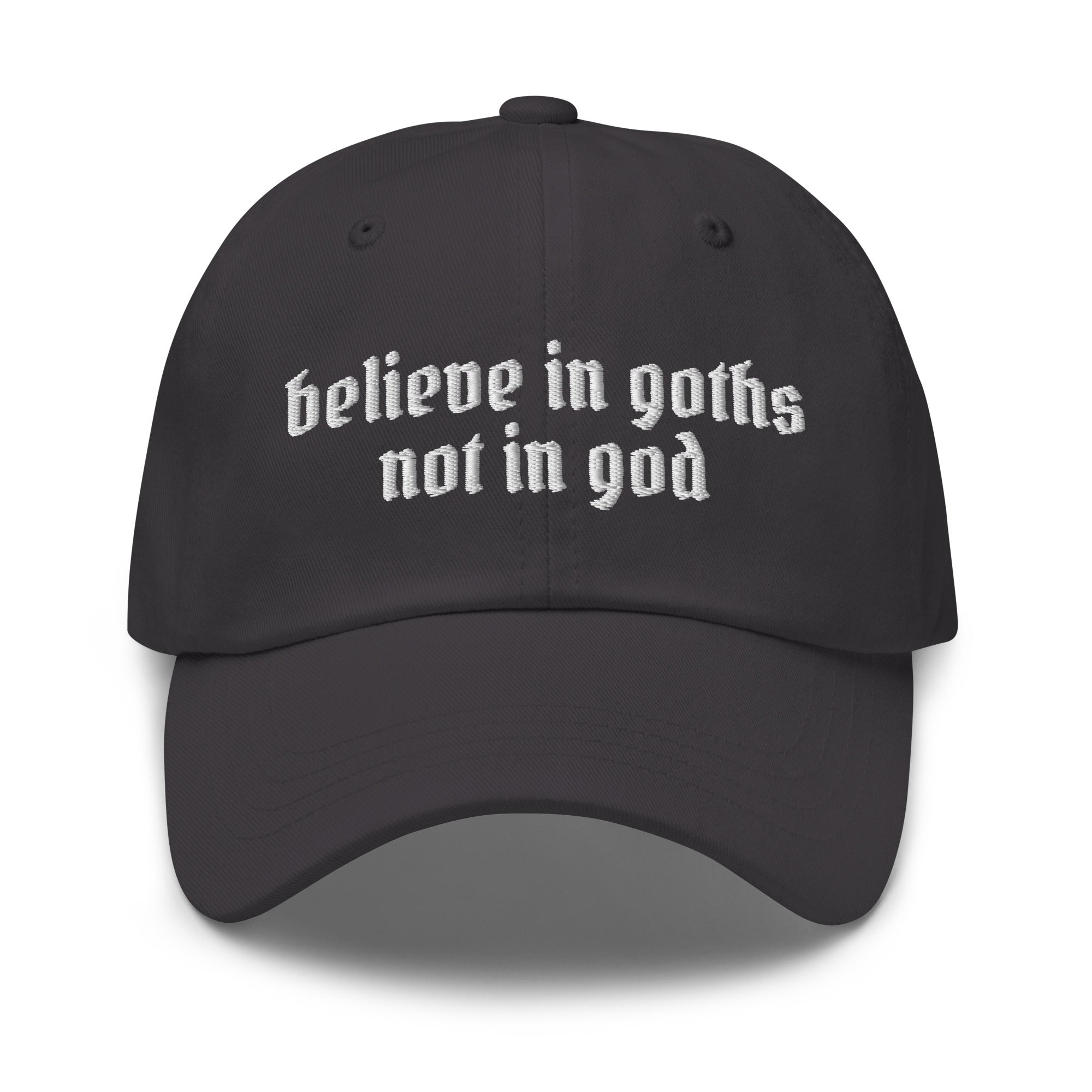 Believe in Goths Not in God hat