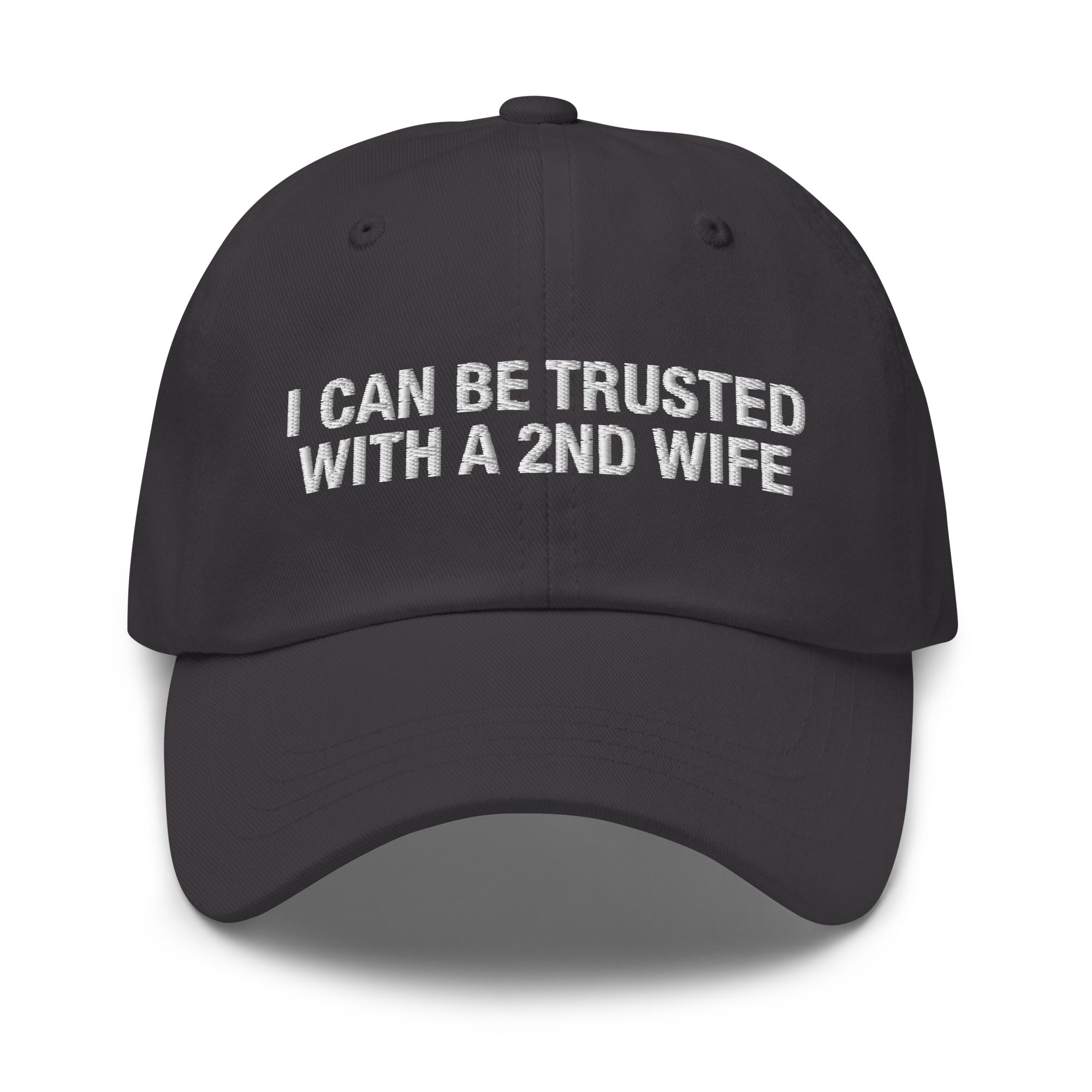 I Can Be Trusted With a 2nd Wife hat