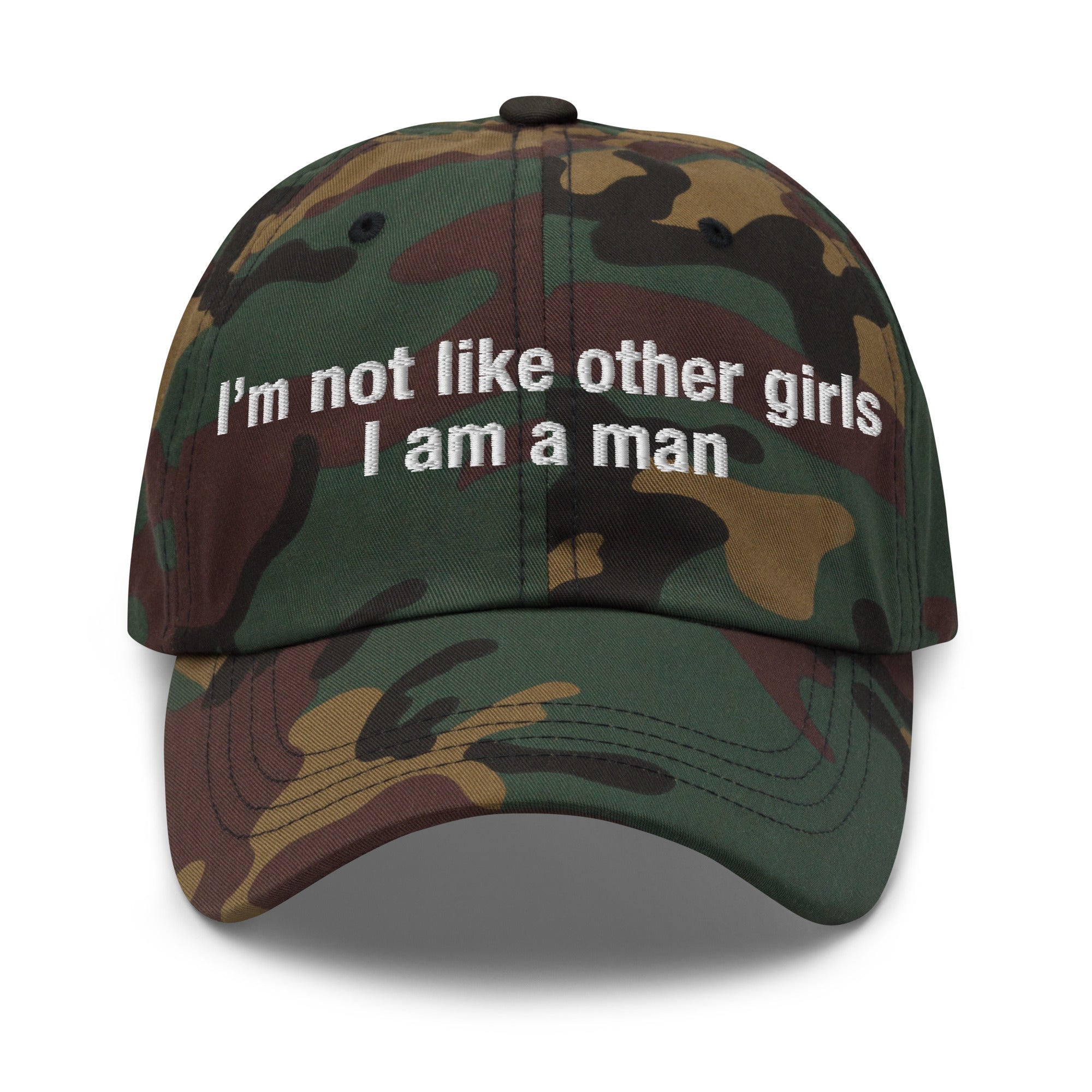 I'm Not Like Other Girls I Am Man hat