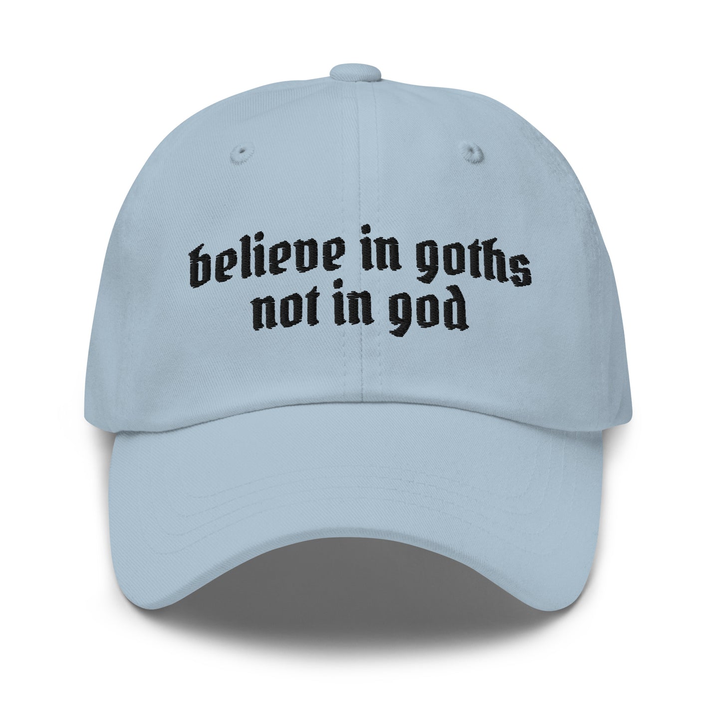 Believe in Goths Not in God hat