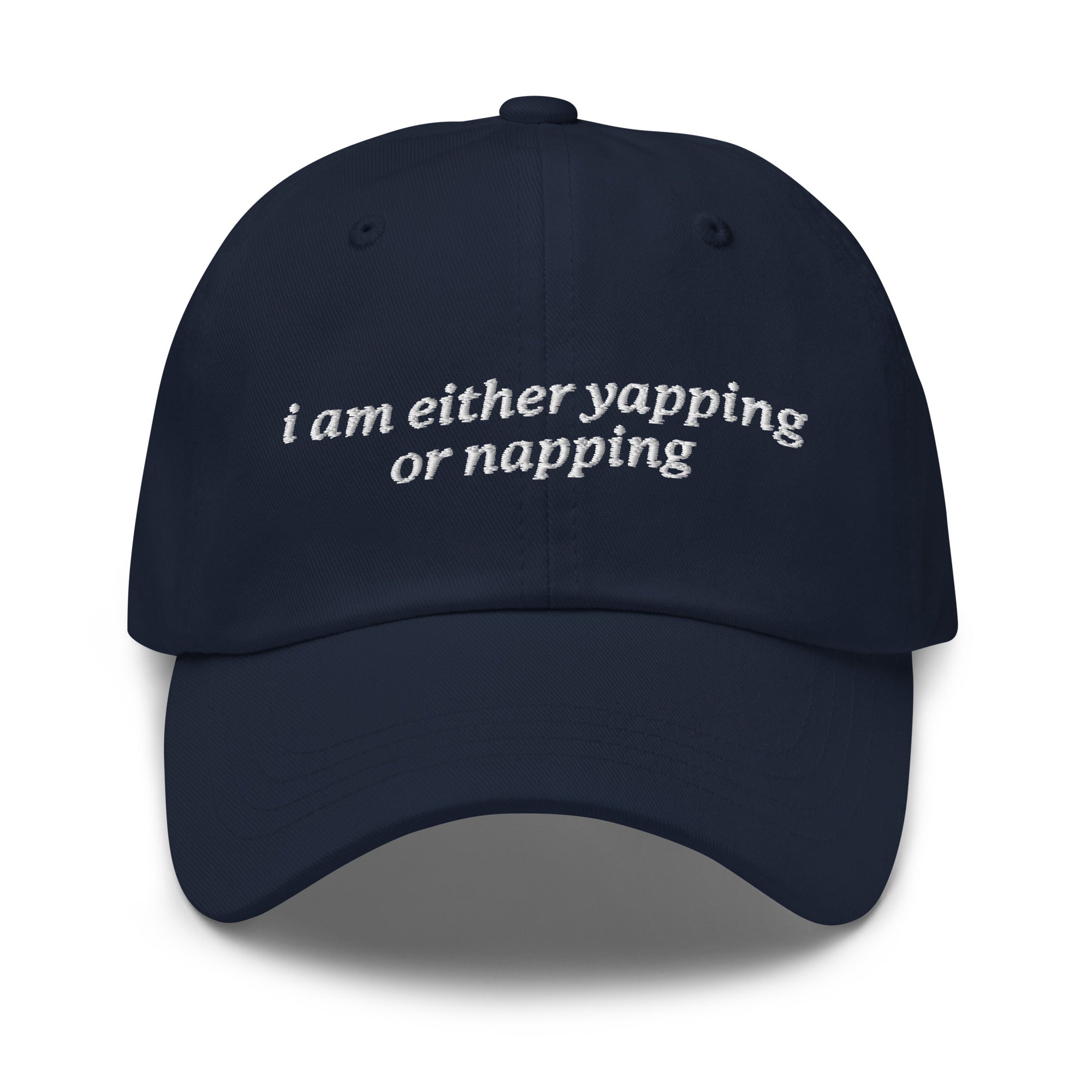 I Am Either Yapping or Napping hat