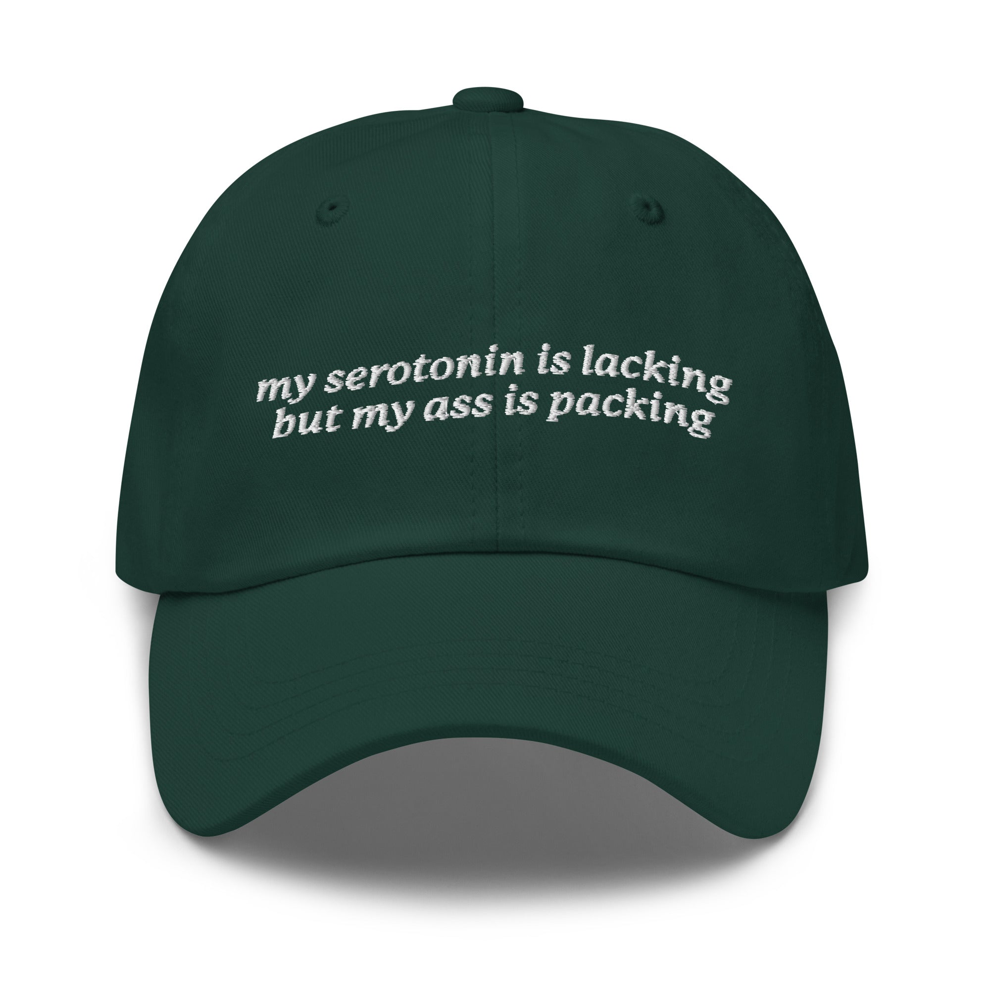 Serotonin is Lacking But My Ass is Packing hat