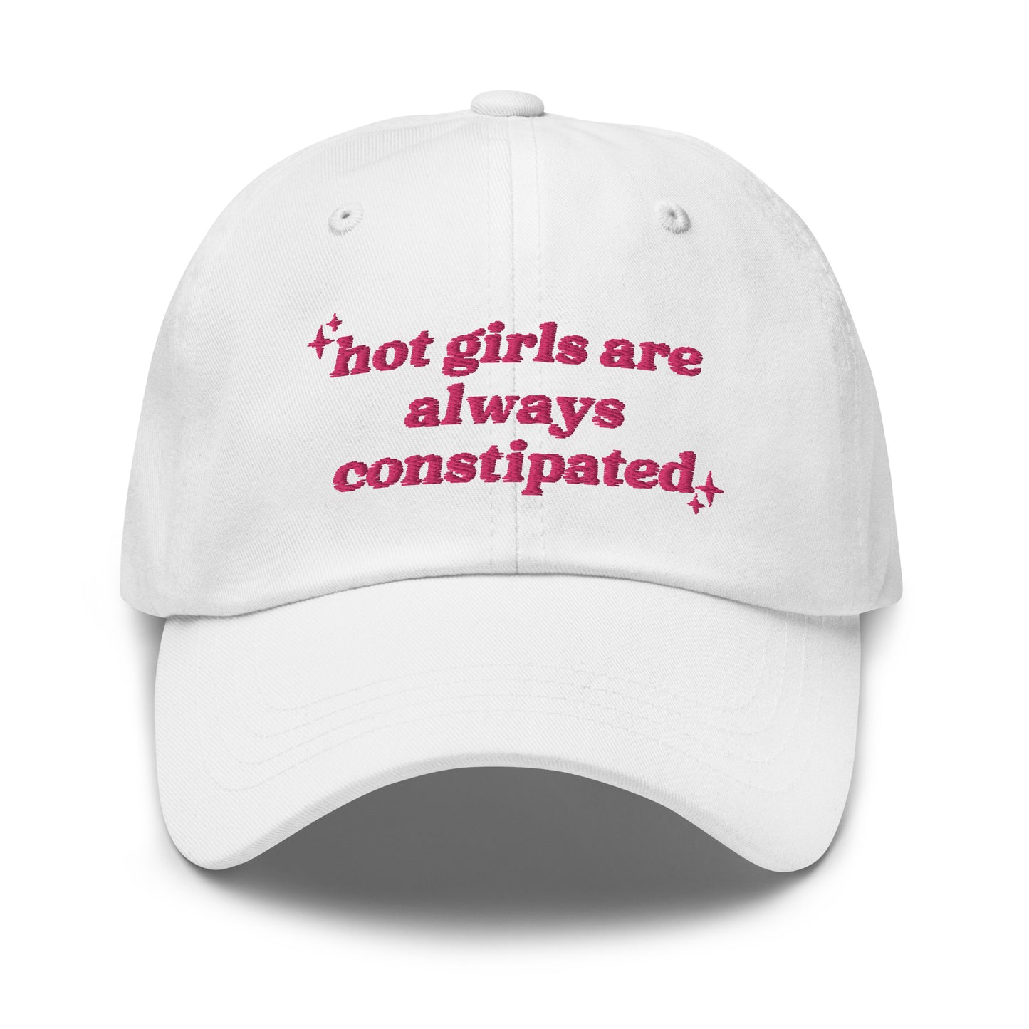 Hot Girls Are Always Constipated hat