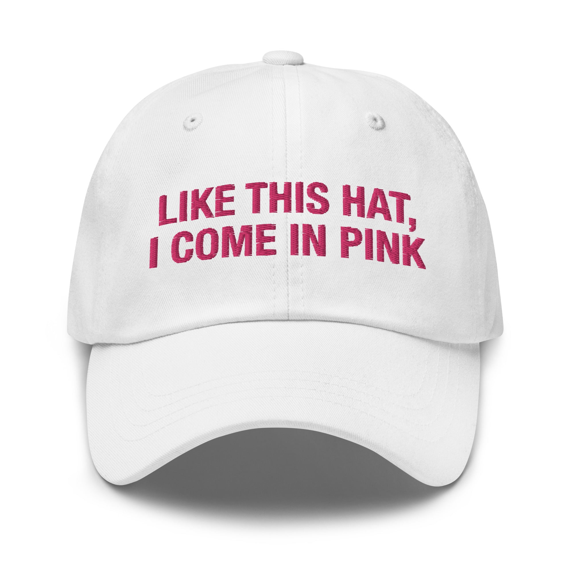 Like This Hat I Come in Pink hat