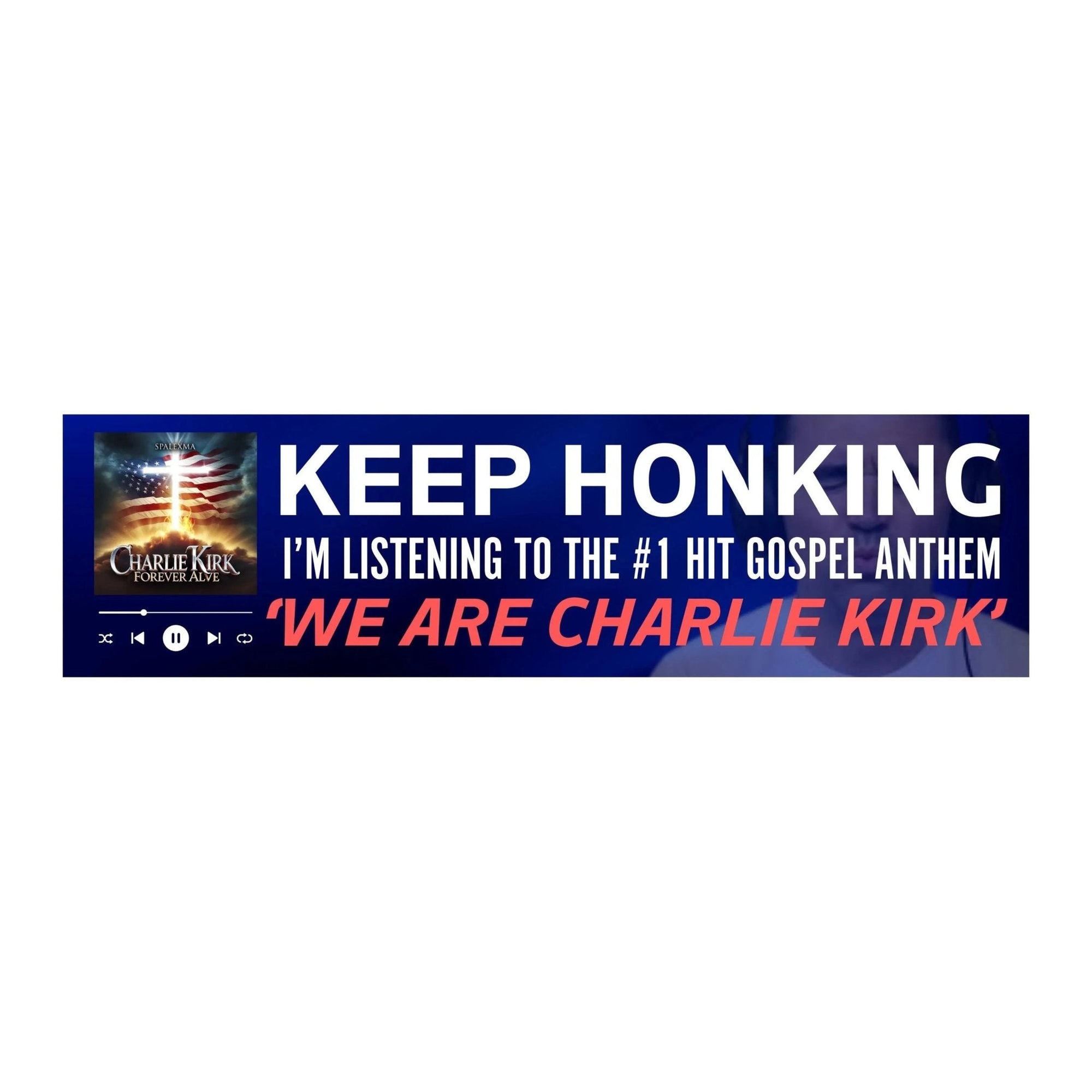 KEEP HONKING I'm Listening to the #1 Hit Gospel Anthem 'WE ARE CHARLIE KIRK'