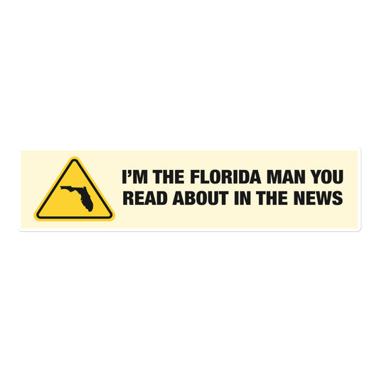I’m the Florida Man bumper sticker
